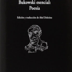 BUKOWSKI ESENCIAL: POESIA