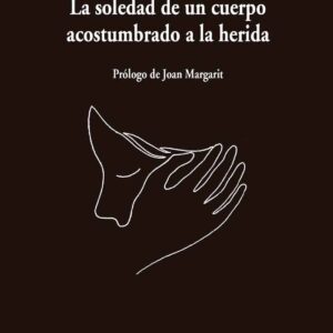 La soledad de cuerpo acostumbrado a la herida