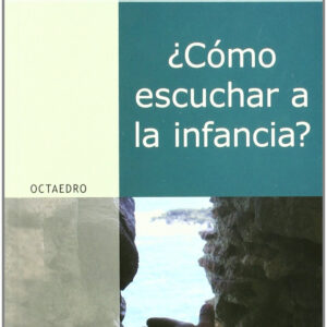 ¿Cómo escuchar a la infancia?
