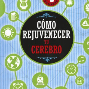 CÓMO REJUVENECER TU CEREBRO