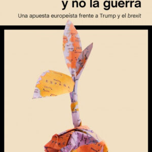 HACER EUROPA Y NO LA GUERRA