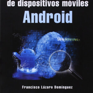 INVESTIGACION FORENSE DE DISPOSITIVOS MOVILES ANDROID