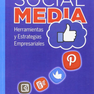 SOCIAL MEDIA: HERRAMIENTAS Y ESTRATEGIAS EMPRESARIALES