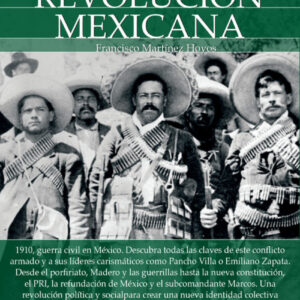 BREVE HISTORIA DE LA REVOLUCIÓN MEXICANA