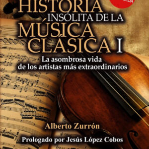 Historia insólita de la música clásica I