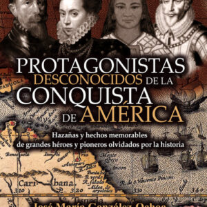 Protagonistas desconocidos de la Conquista de América