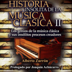 Historia insólita de la música clásica II