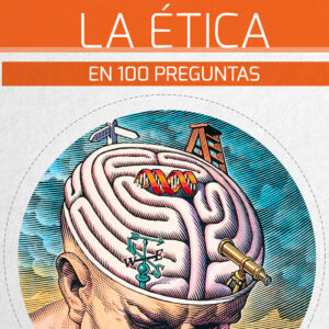 LA ÉTICA EN 100 PREGUNTAS