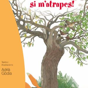 A veure si m´atrapes!