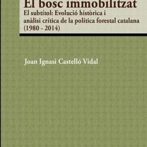 El bosc immobilitzat