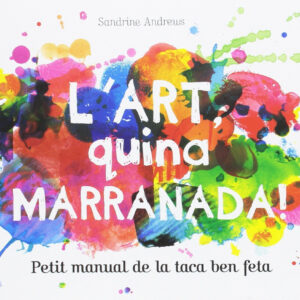 L´ART QUINA MARRANADA!