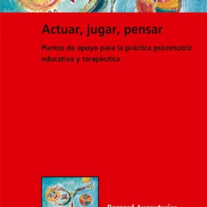 ACTURA, JUGAR, PENSAR