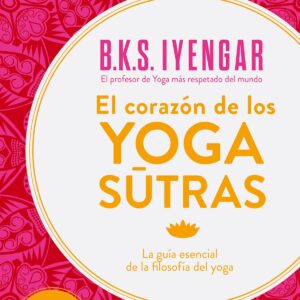 El corazón de los yoga sutras