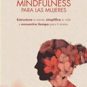MINDFULNESS PARA LAS MUJERES