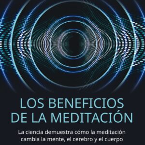 LOS BENEFICIOS DE LA MEDITACION