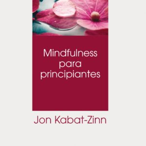 MINDFULNESS PARA PRINCIPIANTES (NUEVO)