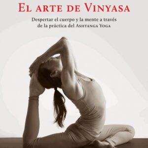 EL ARTE DE VINYASA: DESPERTAR EL CUERPO Y LA MENTE