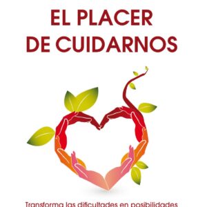 EL PLACER DE CUIDARNOS