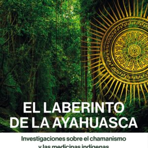 EL LABERINTO DE AYAHUASCA