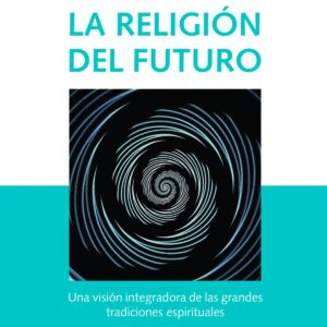 LA RELIGIÓN DEL FUTURO