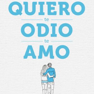TE QUIERO, TE ODIO, TE AMO