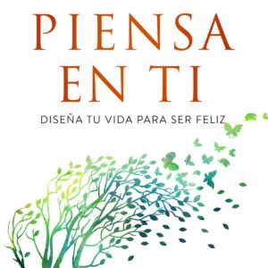 PIENSA EN TI
