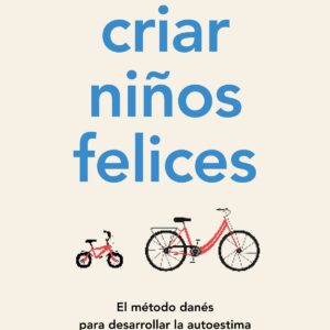 CÓMO CRIAR NIÑOS FELICES