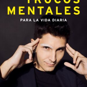 SUPERTRUCOS MENTALES PARA LA VIDA DIARIA