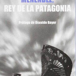 Menéndez, Rey De La Patagonia