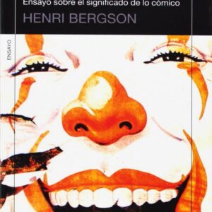 Risa, La. Ensayo Sobre La Significación De Lo Cómico