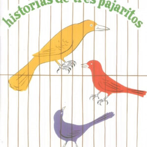 HISTORIAS DE TRES PAJARITOS