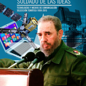 FIDEL CASTRO. SOLDADO DE LAS IDEAS