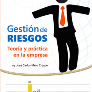 GESTIÓN DE RIESGOS. TEORÍA Y PRÁCTICA DE LA EMPRESA