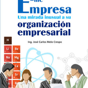 EMPRESA. UNA MIRADA INUSUAL A SU ORGANIZACIÓN EMPRESARIAL