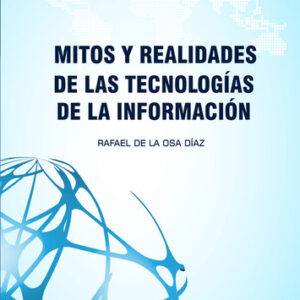 MITOS Y REALIDADES DE LAS TECNOLOGÍAS DE LA INFORMACIÓN