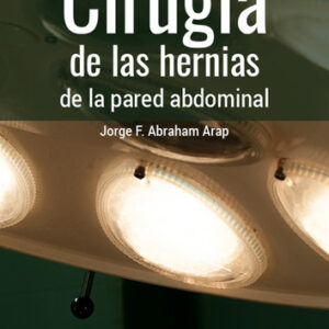 CIRUGÍA DE LAS HERNIAS DE LA PARED ABDOMINAL