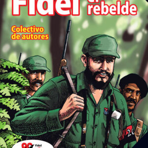 FIDEL EL REBELDE