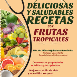 DELICIOSAS Y SALUDABLES RECETAS CON FRUTAS TROPICALES