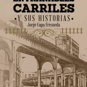 ENTRAÑABLES CARRILES Y SUS HISTORIAS