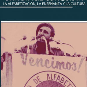 UNA DIFÍCIL CONQUISTA. ALFABETIZACIÓN, ENSEÑANZA Y CULTUR