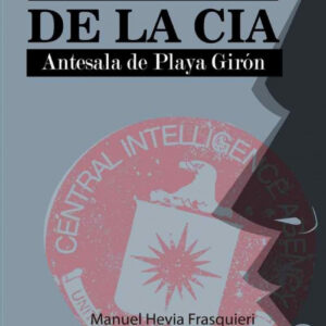 EL ROSTRO OCULTO DE LA CIA. ANTESALA DE PLAYA GIRÓN