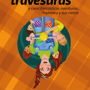 UN VIAJE ENTRE TRAVESURAS Y CIENCIFANTÁSTICAS AVENTURAS