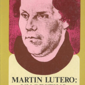Martín Lutero : un destino