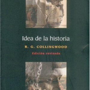 Idea de la historia : Edición revisada que incluye las conferencias de 1926-1928