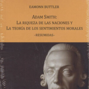 ADAM SMITH:LA RIQUEZA DE NACIONES Y TEORÍA SENTIMIENTOS MORALES