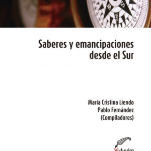 Saberes y emancipaciones desde el Sur