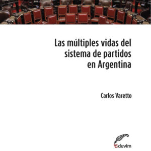 Las múltiples vidas del sistema de partidos en Argentina