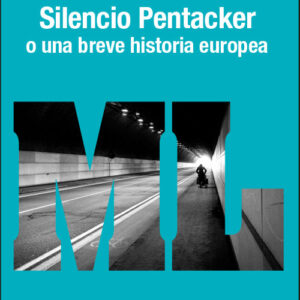 Silencio pentacker o una breve historia europea