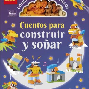 LEGO CUENTOS PARA CONSTRUIR Y SOÑAR