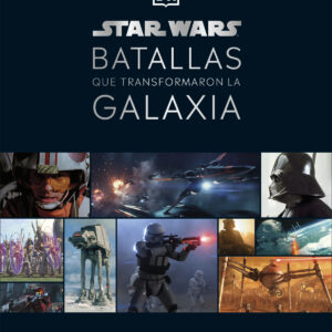 Star Wars. Batallas que transformaron la galaxia